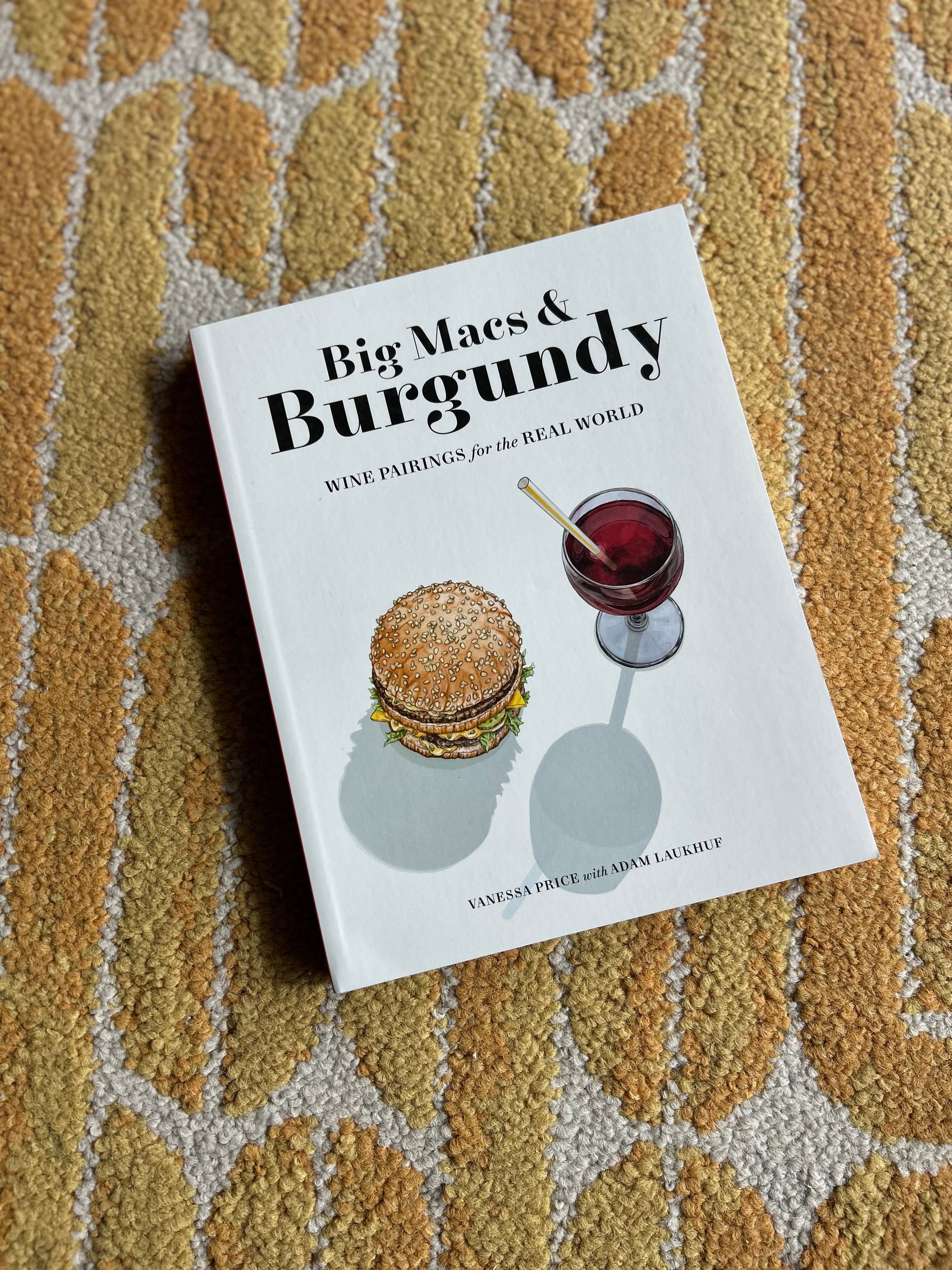 Big Macs & Burgundy: Wine Pairings for the Real World